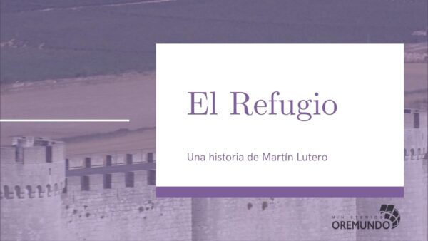 El Refugio - Martin Lutero